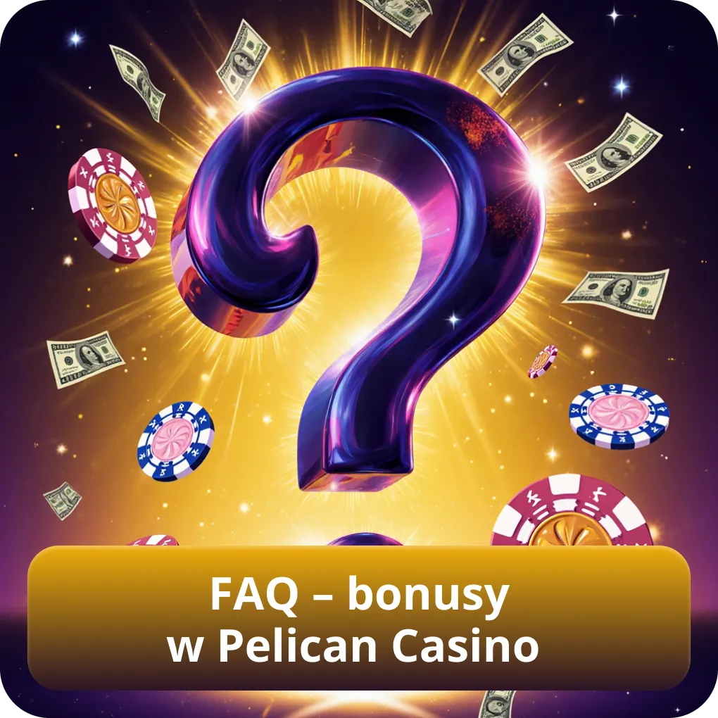 FAQ – bonusy w Pelican Casino